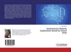 Buchcover von Autonomous Robotic Exploration based on Visual Data