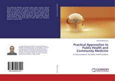 Copertina di Practical Approaches to Public Health and Community Medicine