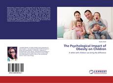 Copertina di The Psychological Impact of Obesity on Children
