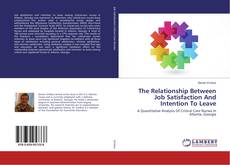 Buchcover von The Relationship Between Job Satisfaction And Intention To Leave