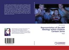 Copertina di Representation of the AKP Ideology within Children Cartoon Series