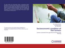 Buchcover von Socioeconomic condition of fish farmers