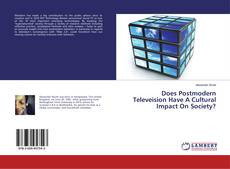 Buchcover von Does Postmodern Televeision Have A Cultural Impact On Society?