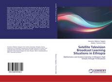 Buchcover von Satellite Television Broadcast Learning Situations in Ethiopia