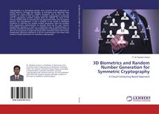 Copertina di 3D Biometrics and Random Number Generation for Symmetric Cryptography