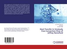Heat Transfer in Unsteady Free Convection Flow of Jeffrey Nanofluid的封面