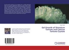 Borítókép a  Gel Growth of Strontium Tartrate and Calcium Tartrate Crystals - hoz