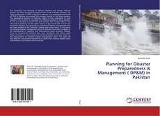 Buchcover von Planning for Disaster Preparedness & Management ( DP&M) in Pakistan
