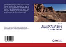 Copertina di Scientific Use of Native American Indian DNA: A Cultural Crime?