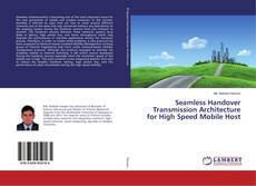 Copertina di Seamless Handover Transmission Architecture for High Speed Mobile Host