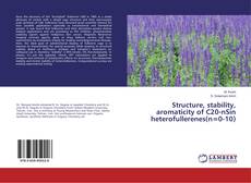 Bookcover of Structure, stability, aromaticity of C20-nSin heterofullerenes(n=0-10)