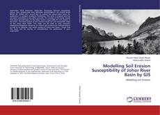 Buchcover von Modelling Soil Erosion Susceptibility of Johor River Basin by GIS