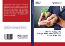 Bookcover of K?br?s’?n Kuzeyinde, Türkiye’de ve Azerbaycan’da ?evre Duyarl?l???