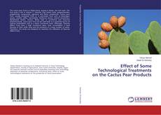Effect of Some Technological Treatments on the Cactus Pear Products kitap kapağı