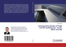 Copertina di Comparative design of high rise RC building acc. to EC, ASCE and IBC