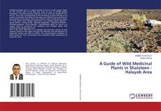 Обложка A Guide of Wild Medicinal Plants in Shalateen - Halayeb Area