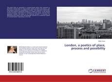 London, a poetics of place, process and possibility的封面