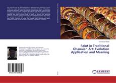 Buchcover von Paint in Traditional Ghanaian Art: Evolution Application and Meaning