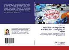 Buchcover von Healthcare Acceptability Barriers and TB Diagnostic Delays