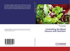 Copertina di Controlling the Blood Glucose with Nutrition