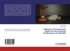 Copertina di Influence of Investment Styles on the Financial Performance of SACCOS
