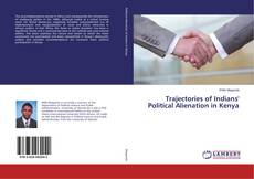 Buchcover von Trajectories of Indians' Political Alienation in Kenya
