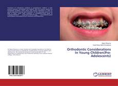 Copertina di Orthodontic Considerations In Young Children(Pre-Adolescents)