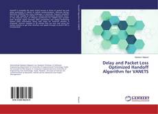 Copertina di Delay and Packet Loss Optimized Handoff Algorithm for VANETS