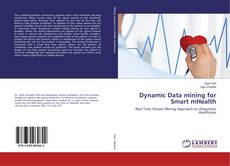 Copertina di Dynamic Data mining for Smart mHealth