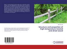 Borítókép a  Structure and properties of high-temperature treated and dried wood - hoz