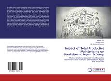 Copertina di Impact of Total Productive Maintenance on Breakdown, Repair & Setup