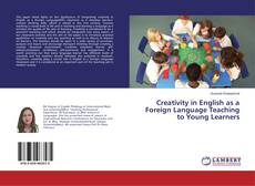 Borítókép a  Creativity in English as a Foreign Language Teaching to Young Learners - hoz