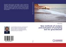 Buchcover von New methods of analysis and evaluation of pumping test for groundwater