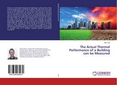 Copertina di The Actual Thermal Performance of a Building can be Measured
