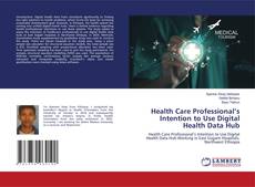 Обложка Health Care Professional’s Intention to Use Digital Health Data Hub