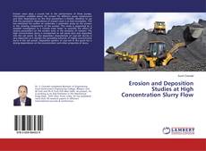 Copertina di Erosion and Deposition Studies at High Concentration Slurry Flow