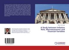 Buchcover von A Study between Inflation Rate, Macroeconomic and Financial Variables
