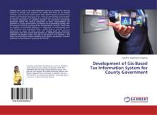 Buchcover von Development of Gis-Based Tax Information System for County Government