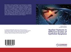 Copertina di Nuclear Features in Different Grades of Epithelial Dysplasia