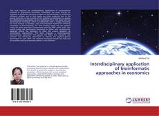 Copertina di Interdisciplinary application of bioinformatic approaches in economics
