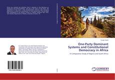 Buchcover von One-Party Dominant Systems and Constitutional Democracy in Africa