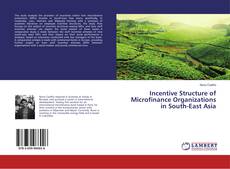 Borítókép a  Incentive Structure of Microfinance Organizations in South-East Asia - hoz