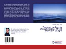 Capa do livro de Tanneries wastewater characteristics and trend analysis in Ethiopia 