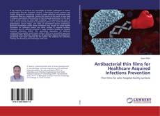 Capa do livro de Antibacterial thin films for Healthcare Acquired Infections Prevention 
