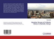 Copertina di Baseline Survey of E-Waste Status in Nairobi, Kenya