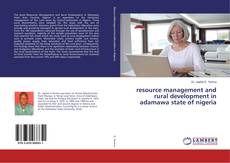 Buchcover von Resource management and rural development in adamawa state of Nigeria