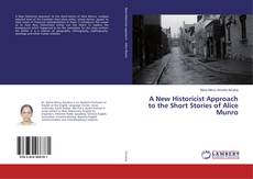 Buchcover von A New Historicist Approach to the Short Stories of Alice Munro