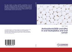 Copertina di Antioxidants(SOD and GPx) in oral leukoplakia and oral cancer