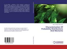 Copertina di Characterization Of Probability Distributions And Moments