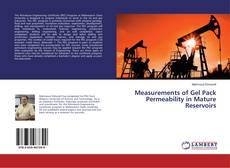 Copertina di Measurements of Gel Pack Permeability in Mature Reservoirs